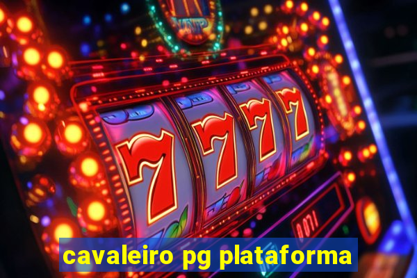 cavaleiro pg plataforma